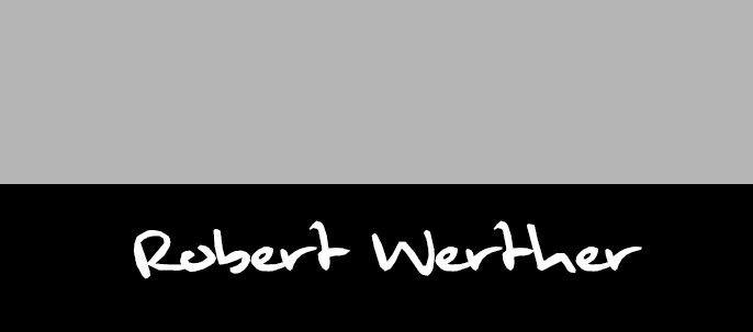 %22The process of making is your thing%22 (Robert Werther)